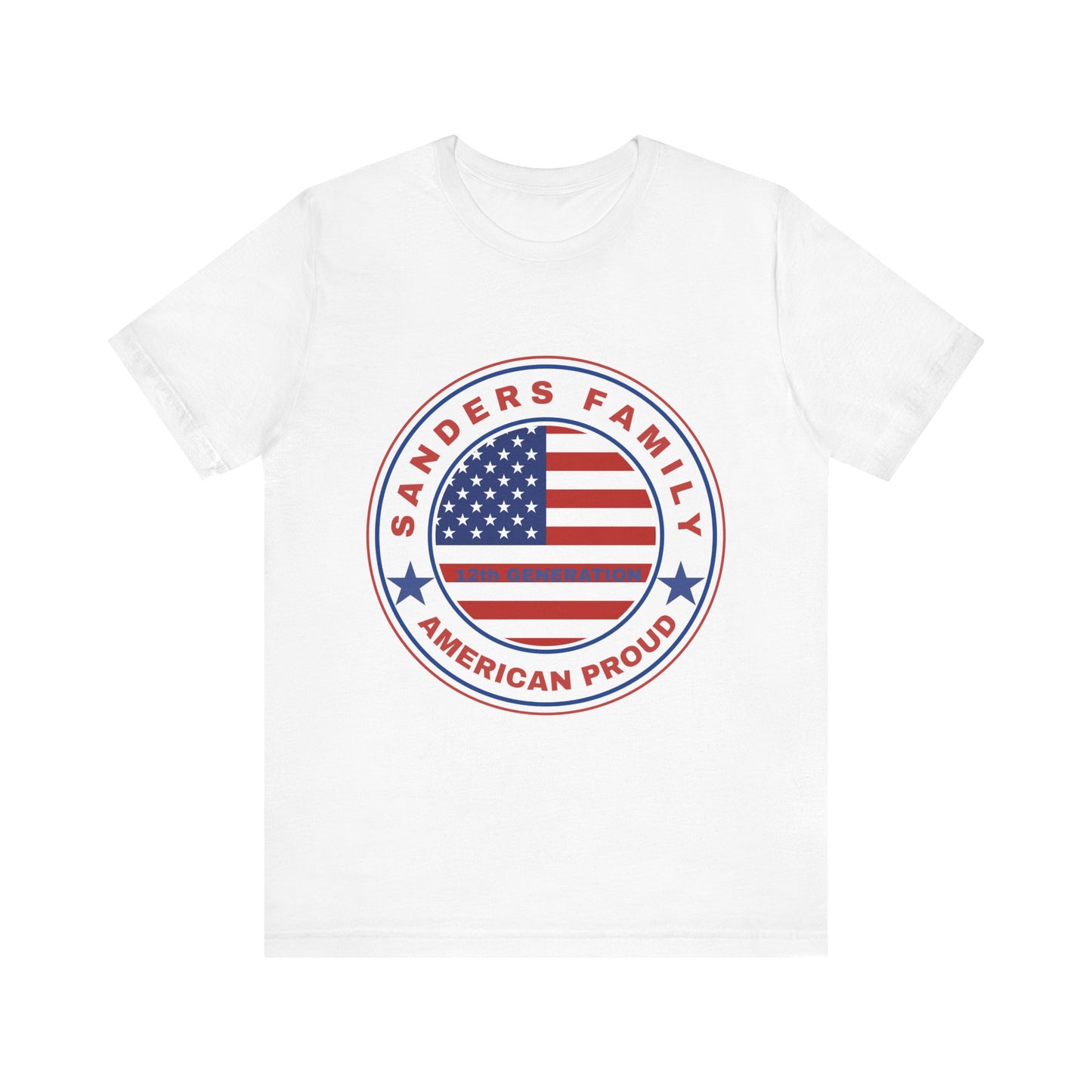 Sanders Family American Proud Tee - Unisex Short Sleeve Shirt